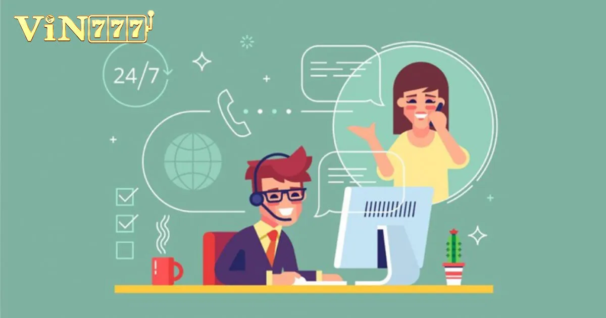 Tìm Hiểu Về Bộ Phận Chăm Sóc Khách Hàng Vin777 4 Câu hỏi thường gặp
