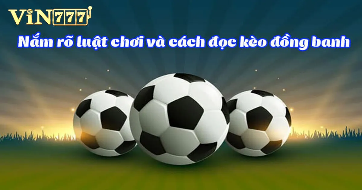 Kèo đồng banh có khó không?